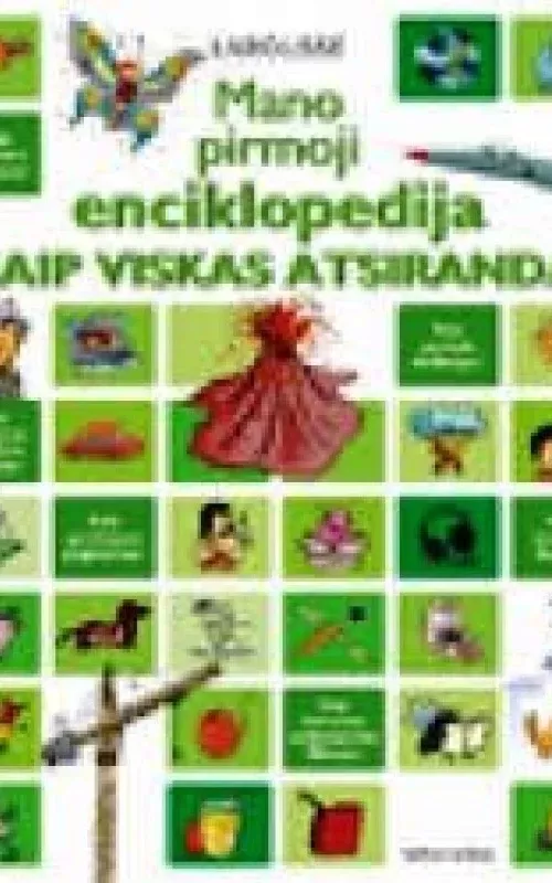 Mano Pirmoji Enciklopedija Kaip Viskas Atsiranda Autori Kolektyvas