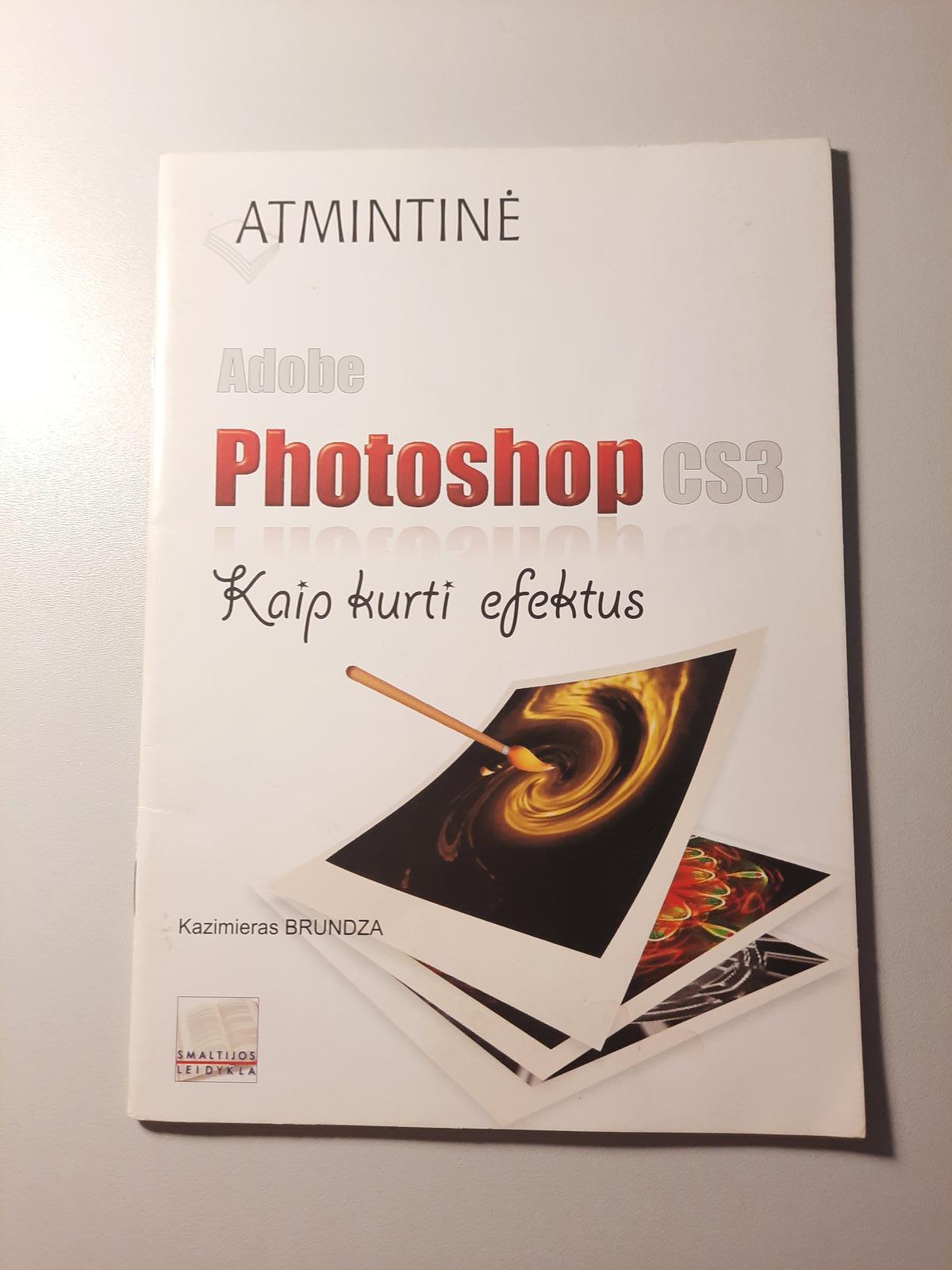 Adobe Photoshop CS3: Kaip kurti efektus. Atmintinė