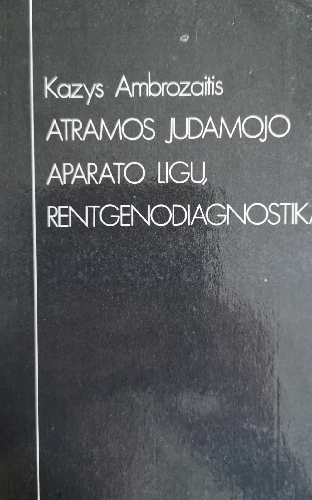 Atramos judamojo aparato ligų rentgenodiagnostika