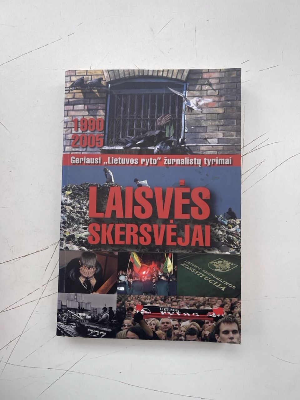 Laisvės skersvėjai. Geriausi "Lietuvos ryto" žurnalistų tyrimai