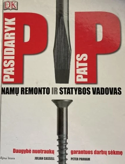 Namų remonto ir statybos vadovas: Pasidaryk pats