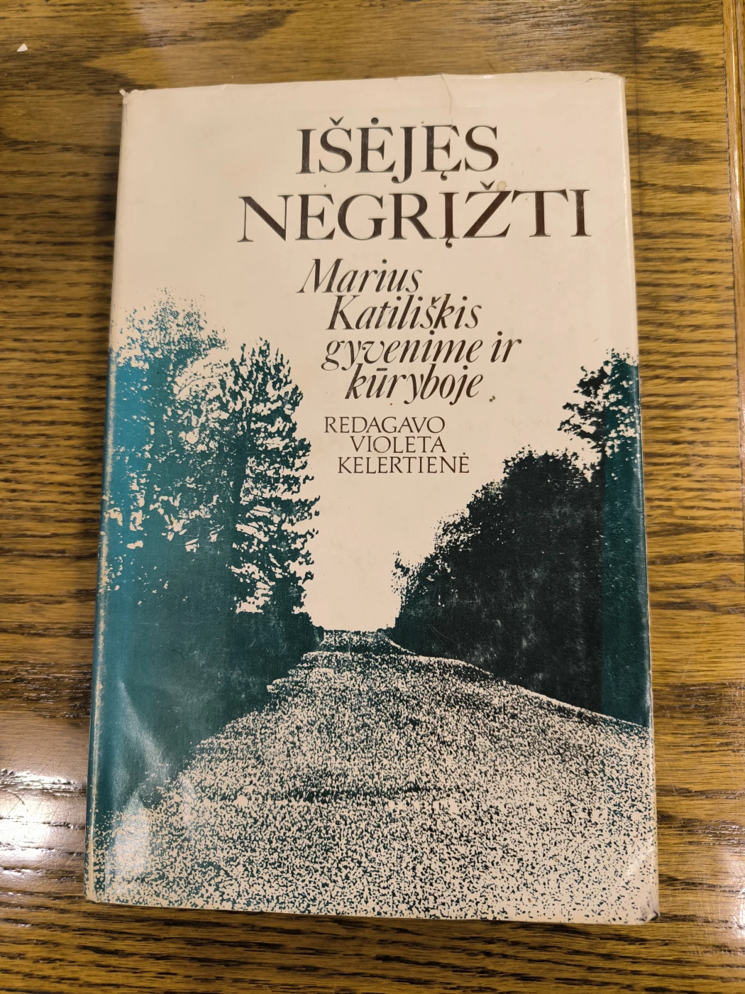 Išėjęs negrįžti: Marius Katiliškis gyvenime ir kūryboje