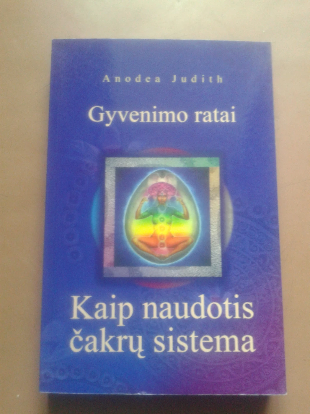 Gyvenimo ratai: kaip naudotis čakrų sistema