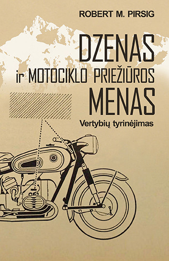 Dzenas ir motociklo priežiūros menas - vertybių tyrinėjimas