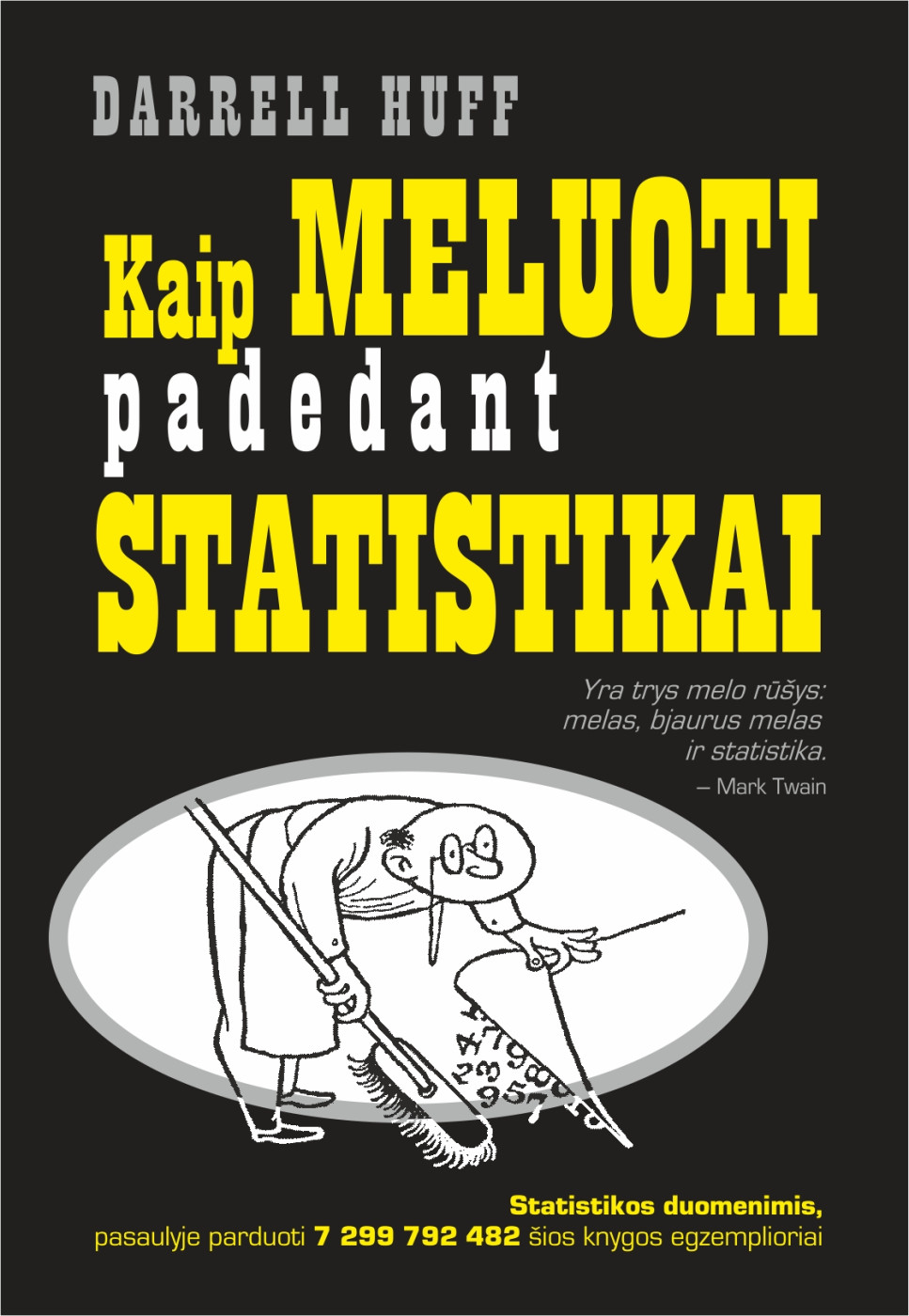 Kaip meluoti padedant statistikai