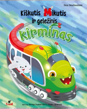 KIŠKUTIS MIKUTIS  IR GELEŽINIS KIRMINAS. Pasakėlės vaikams