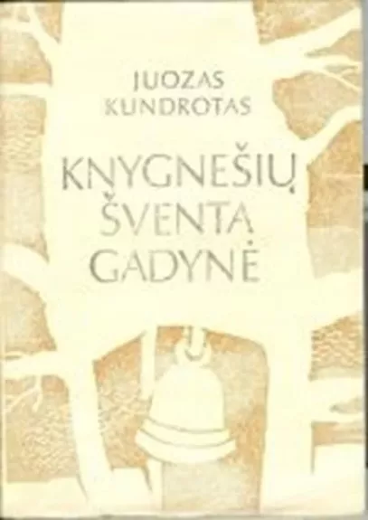 Knygnešių šventa gadynė - Juozas Kundrotas, knyga