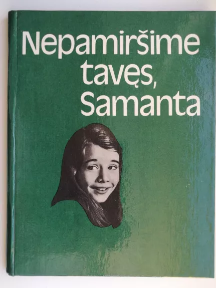 Nepamiršime tavęs, Samanta