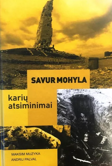 Savur Mohyla: karių atsiminimai