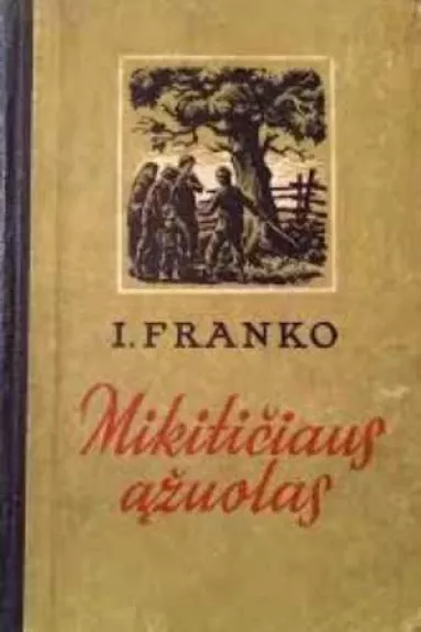 Mikitičiaus ąžuolas - I. Franko, knyga