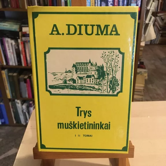 Trys muškietininkai - Aleksandras Diuma, knyga