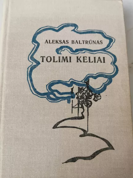 Tolimi keliai - Aleksas Baltrūnas, knyga