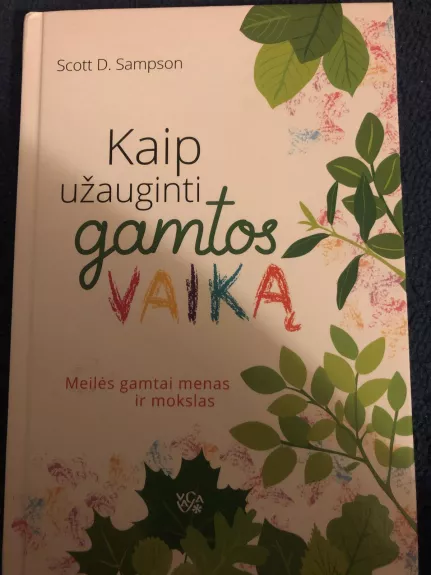 kaip užauginti gamtos vaiką - Scott D. Sampson, knyga