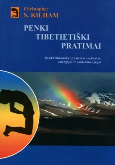 Penki Tibetietiski pratimai - Christopher S. Kilham, knyga