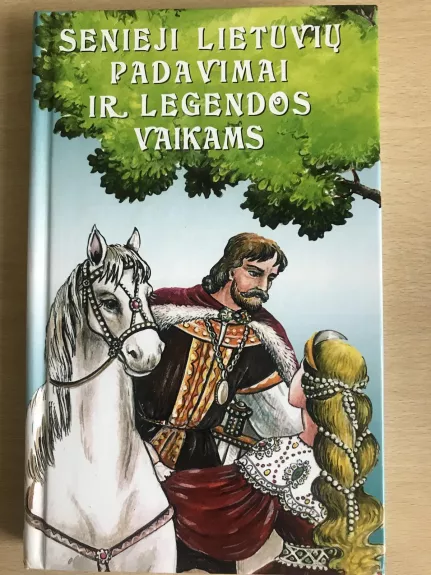 Senieji lietuvių padavimai ir legendos vaikams