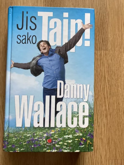 Jis sako „Taip!“ - Danny Wallace, knyga