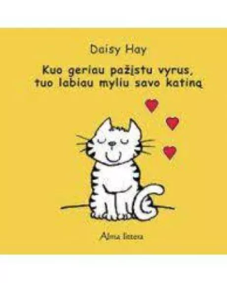 Kuo geriau pažįstu vyrus, tuo labiau myliu savo katiną - Daisy Hay, knyga