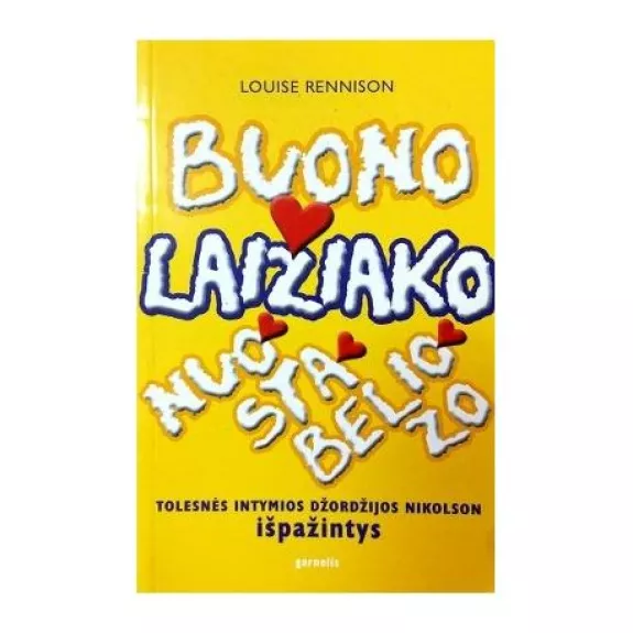 Buono laižiako nuostabeliozo: tolesnės intymios Džordžijos Nikolson išpažintys