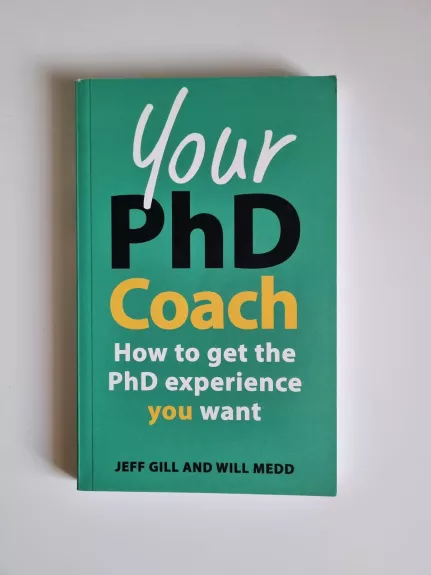 Your PhD Coach - How to get the PhD experience you want