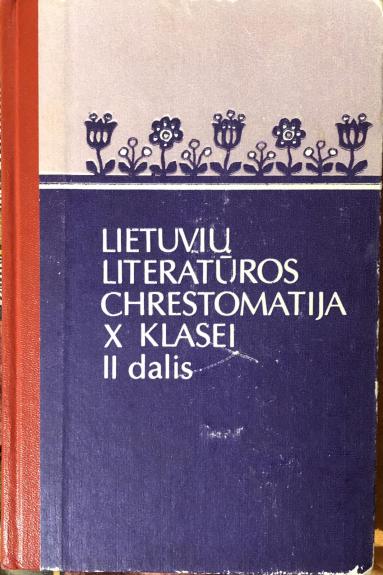 Lietuvių literatūros chrestomatija X klasei 2dalis