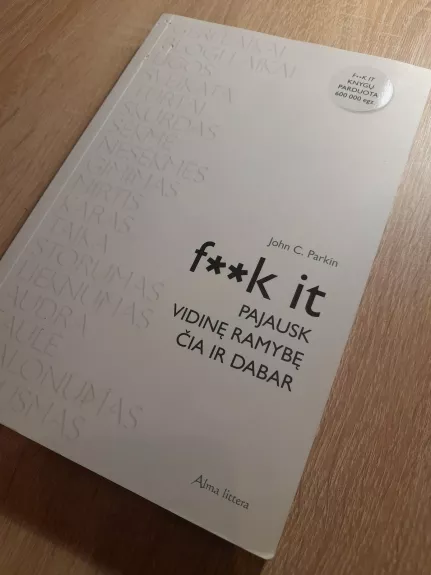 f**k it. Pajausk vidinę ramybę čia ir dabar - John C. Parkin, knyga