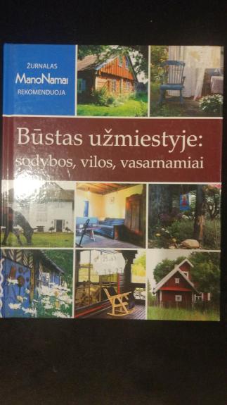 Būstas užmiestyje: sodybos, vilos, vasarnamiai