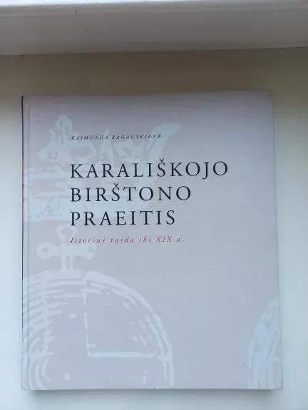 Karališkojo Birštono praeitis: istorinė raida iki XIX a.