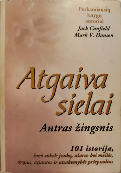 Atgaiva sielai. Antras žingsnis - Jack Canfield, Mark Viktor  Hansen, knyga