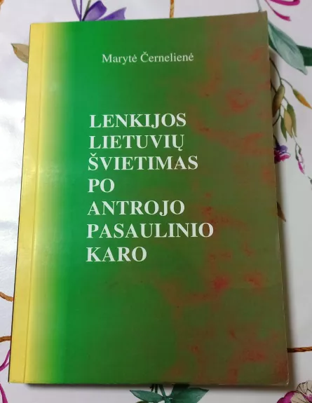 Lenkijos lietuvių švietimas po antrojo pasaulinio karo - Marytė Černelienė, knyga
