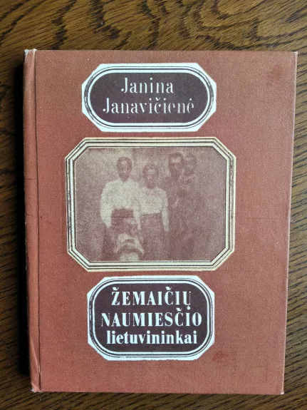 Žemaičių Naumiesčio lietuvininkai - J. Janavičienė, knyga