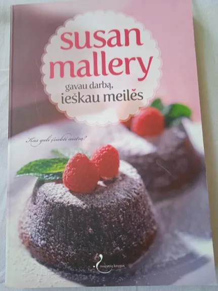 Gavau darbą, ieškau meilės - Susan Mallery, knyga