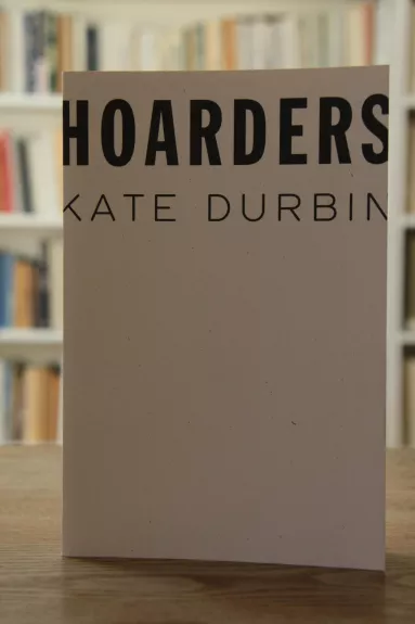 Hoarders - Kate Durbin, knyga