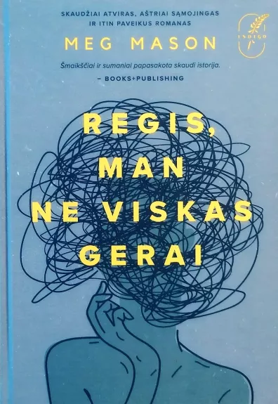 Regis, man ne viskas gerai