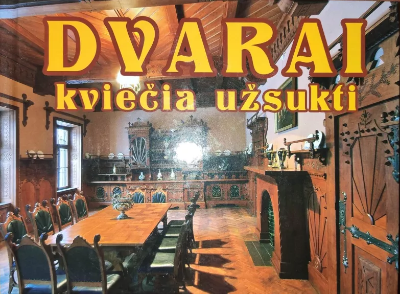 Dvarai kviečia užsukti