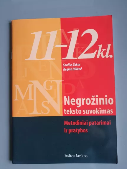 Negrožinio teksto suvokimas: metodiniai patarimai ir pratybos 11-12 kl. - Saulius Žukas, Regina  Dilienė, knyga