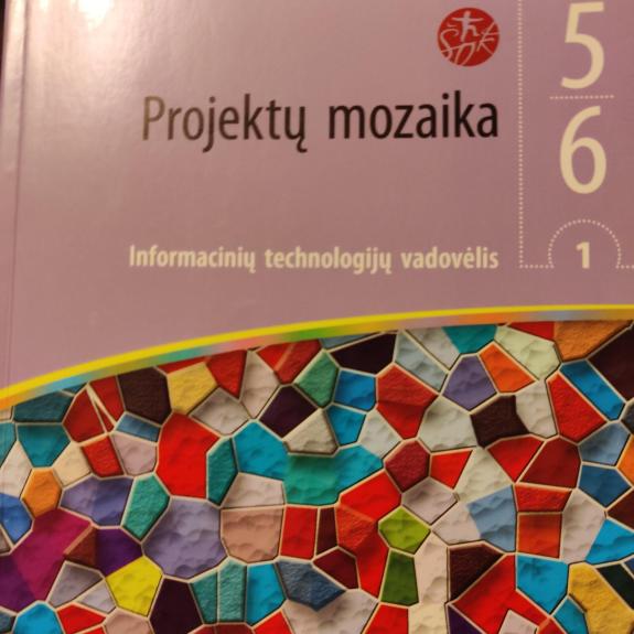 Projektų mozaika V-VI kl. 1 d. informacinių technologijų vadovėlis