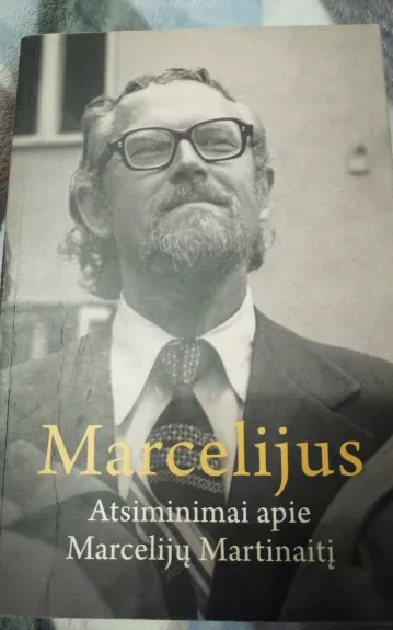 Marcelijus. Atsiminimai apie Marcelijų Martinaitį - Giedrius Genys, knyga