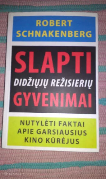 Slapti didžiųjų režisierių gyvenimai