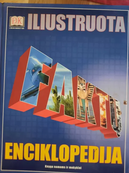 Iliustruota faktų enciklopedija - Autorių Kolektyvas, knyga