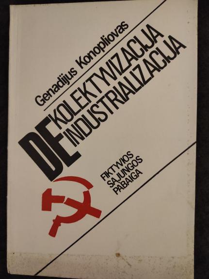 Dekolektyvizacija deindustrializacija - Genadijus Konopliovas, knyga