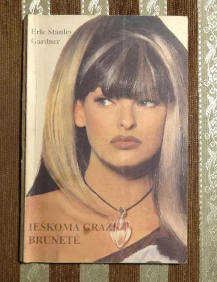 Ieškoma graži brunetė - Erle Stanley Gardner, knyga