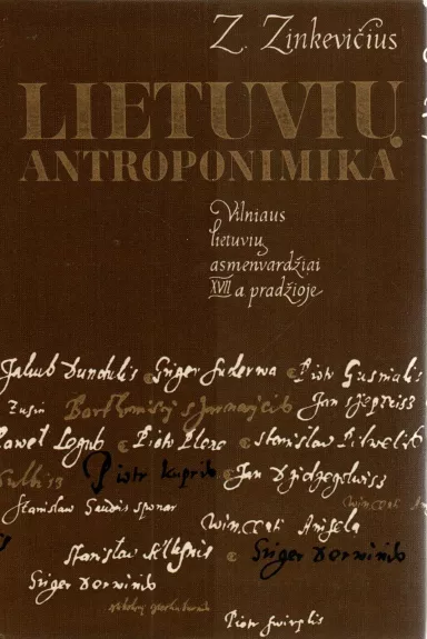 Lietuvių antroponimika. Vilniaus lietuvių asmenvardžiai XVII a. pradžioje