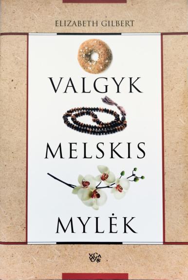 Valgyk, melskis, mylėk