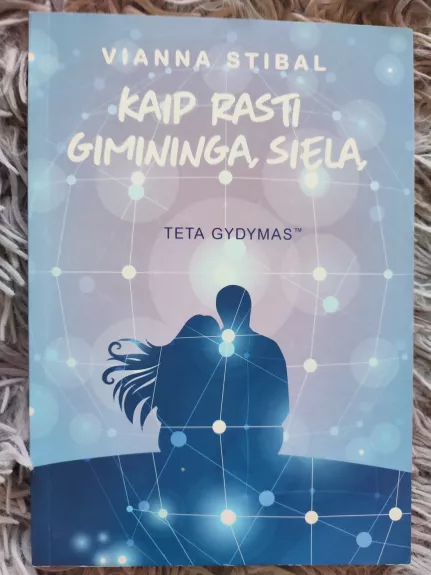 Kaip rasti giminingą sielą. Teta gydymas