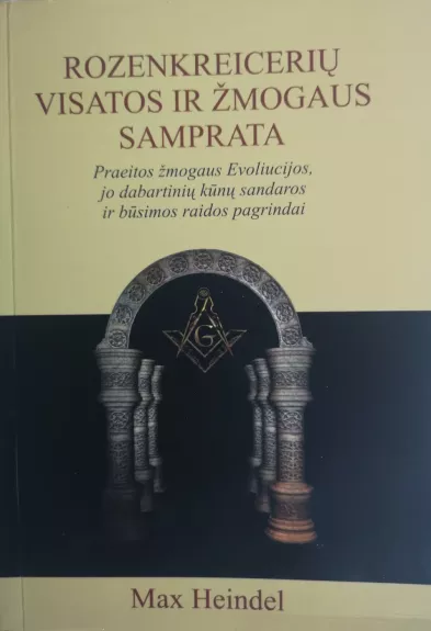 Rozenkreicerių Visatos ir žmogaus samprata (2 tomas) - Max Heindel, knyga