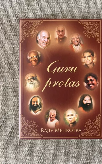 Guru protas. Pokalbiai su dvasiniais mokytojais - Rajiv Mehrotra, knyga