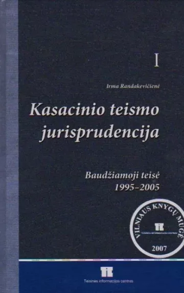 Kasacinio teismo jurisprudencija (I tomas): Baudžiamoji teisė, 1995-2005