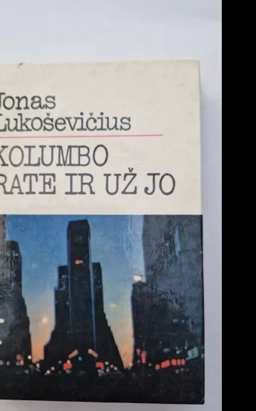 Kolumbo rate ir už jo - Jonas Lukoševičius, knyga