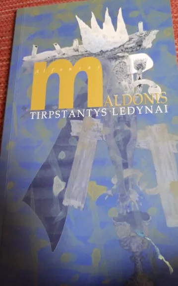 Tirpstantys ledynai - Alfonsas Maldonis, knyga