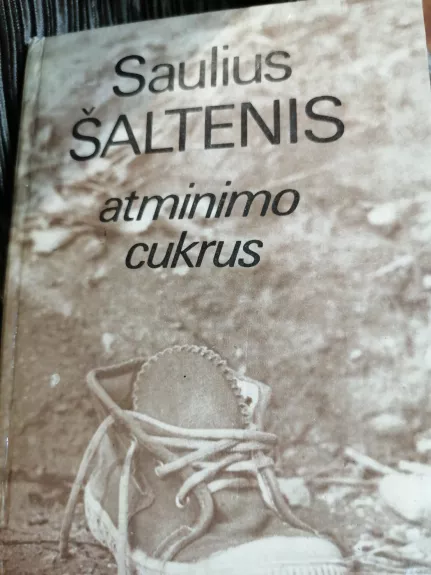 Atminimo cukrus - Saulius Šaltenis, knyga